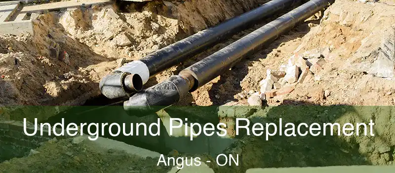 Underground Pipes Replacement Angus - ON
